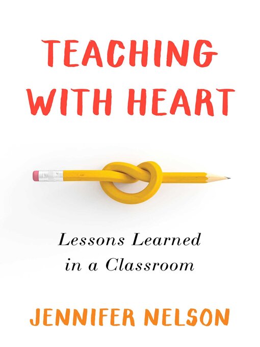 Title details for Teaching with Heart by Jennifer Nelson - Wait list